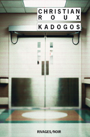 [Kadogos], de Christian Roux (éd. Rivages /Noir)