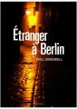 [Etranger à Berlin], de Paul Dowswell  (éd. Naïve)