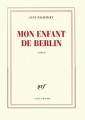 [Mon enfant de Berlin], d'Anne Wiazemsky (éd. Gallimard)