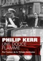 [Une douce flamme] de Philip Kerr (traduit par Philippe Bonnet, éd. du Masque)