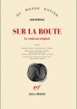 [Sur la route (le rouleau original)] de Jack Kerouac (trad. J. Kamoun, Gallimard coll.)