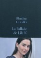 [La Ballade de Lila K.] de Blandine LE CALLET (éd. Stock)