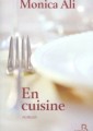 [En cuisine] de Monica Ali (trad. Isabelle Maillet, éd. Belfond)