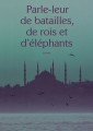 Parle-leur de batailles, de rois et d'éléphants, de Mathias Enard (Actes Sud)