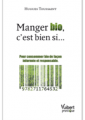 [Manger bio c'est bien si...] d'Hugues Toussaint (éd. Vuibert) et quelques autres réflexions écologistes
