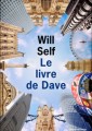 [Le livre de Dave] de Will Self (trad. Robert Davreu, éd. de L'Olivier)