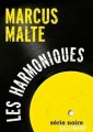 [les Harmoniques], de Marcus Malte (Série noire, éd. Gallimard)