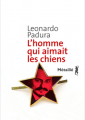 [L'Homme qui aimait les chiens], de Leonardo Padura (trad. R. Solis et E. Zayas, éd. Métailié)