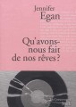 [Qu'avons-nous fait de nos rêves?], de J. Egan (trad. S. Schneiter, éd. Stock) 