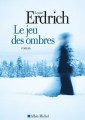 [﻿Le Jeu des ombres], de Louise Erdrich (traduit par I. Rheinharez, éd. A. Michel)